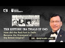 The Historic INA Trials of 1945   How did the Red Fort in Delhi Became the Graveyard of the British