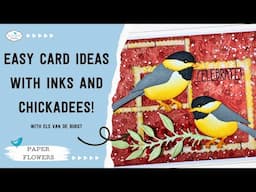Easy Card Ideas with Inks and Chickadees