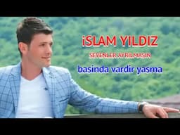 İslam Yıldız - Başında Vardır Yaşma