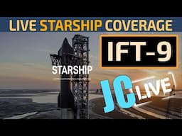 SpaceX Starship IFT-9 Launch Coverage - JC Live