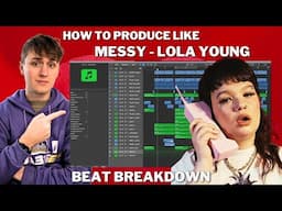 How To Produce A Track Like Messy by Lola Young | Beat Breakdown