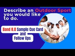 (Band 8 sample) OUTDOOR SPORT you would like to do #ieltsspeaking #ieltsspeakingmodelanswer