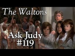 The Waltons - Ask Judy #119  - behind the scenes with Judy Norton