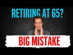 Retiring at 65 May Be TOO LATE: Retirement Expert Explains Why