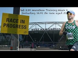 Sub 2:30 marathon aged 51 // Training week 6 // Lots of racing…!