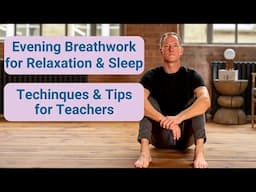 Evening Breathwork for Relaxation & Sleep:  3 Pranayama Techniques That Calm the Nervous System
