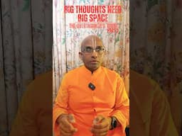 Big Thoughts Need Big Space