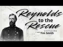 Reynolds to the Rescue | The Story of John F. Reynolds at Gettysburg