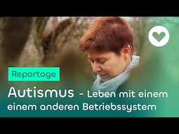 Autismus - Leben mit einem anderen Betriebssystem
