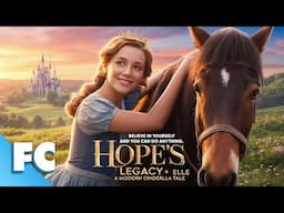 Hope's Legacy + Elle A Modern Cinderella Tale | Full Fantasy Adventure Movie Compilation | Free HD