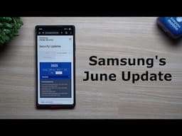 Samsung's June Update: Why Its Important - What You Should Know