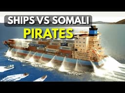 How Cargo Ships Fight with Somali Pirates