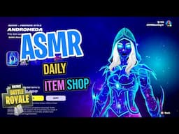ASMR Fortnite Shop NEW Andromeda Skin! Daily Update 🎮🎧 Relaxing Whispering 😴💤