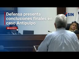 Defensa presenta conclusiones finales en caso Antipulpo | Noticias SIN #EmisiónEstelar: 30/4/2025