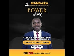 Mandara SDA Church || Power Hour || Ps. M. Komboni ||"Take a step further" || THUR 1 May  2025
