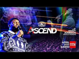 ASCEND - 11TH APRIL, 2025 || JIMMY JOHNSON #JimmyDPsalmist #JimmyJohnson