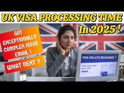 UK Visas processing time  || exceptional complex Issue mail by UKVI & Visa Delays in 2025