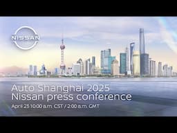 Live: Auto Shanghai 2025 - Nissan press conference