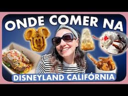 ONDE COMER NA DISNEYLAND CALIFÓRNIA? GUIA COMPLETO COM TODAS AS OPÇÕES!