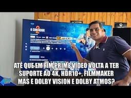 4K E HDR10 PLUS Volta ao Prime Video, Mas e o Dolby Vision e Atmos?