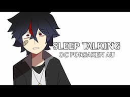 [FORSAKEN AU] sleep talking | Haruelo | Ocs AU