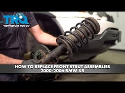 How to Replace Front Strut Assemblies 2000-2006 BMW X5