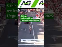 Liege-Bastogne-Liege - 5 Things we learned