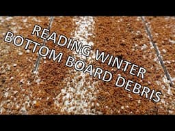 Reading Bottom Board Debris