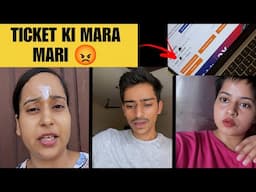 Ticket ke liye Mara Mari 😡 | Sab ki halat kharab 😥