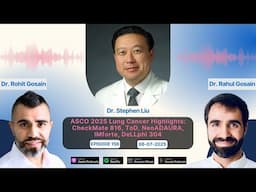 ASCO 2025 Lung Cancer Highlights: CheckMate 816, ToD, NeoADAURA, IMforte, DeLLphi 304