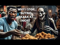 Why I Stop Buying Akara At Night _ African tales _ Nigeria African folktales stories