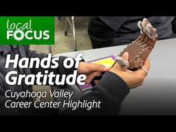 Hands of Gratitude: An Educational Giveback - Cuyahoga Valley Career Center Spotlight