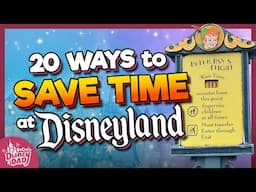 20 TIME-SAVING Tips and Tricks at Disneyland in 2025