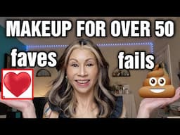Makeup for Over 50 Faves & Fails