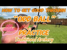 How To Get Good Through “Odd Ball” Practice! Traditional Archery