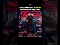 DON'T LOSE MONEY IN TRADING: Learn These Before Putting your Money on the Markets! #trading
