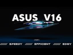 ASUS V16 | Game On, Create Smart