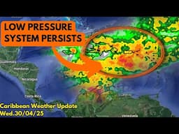 Trough of Low Pressure Lingers in the Caribbean • 30/04/25