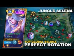 SELENA JUNGLE FULL GAMEPLAY ROTATION (MUST WATCH) | TOP GLOBAL SELENA  | SELENA BUILD 2025