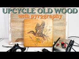 Upcycling Old Wood with Pyrography | Easy Mallard Burn