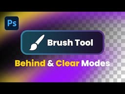 Tip for Brush Tool - Behind and Clear Modes in Photoshop