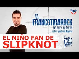 El Francotirarock y el niño que quiere ver a Slipknot