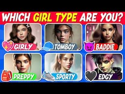 Which Type of Girl Are You? Girly, Baddie, Tomboy, Sporty, Preppy, Edgy 💖💅🧢⚽🎀🖤