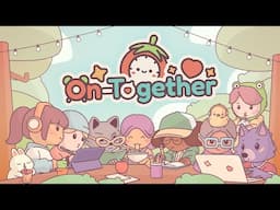 On Together Reveal Trailer | Wholesome Direct 2025
