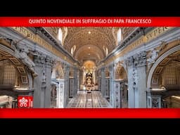 Quinto Novendiale in suffragio di Papa Francesco, 30 aprile 2025