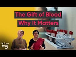 WHO's Science in 5 - The Gift of Blood: Why It Matters - 13 June 2025