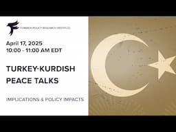 Turkey-Kurdish Peace Talks: Regional Implications and US Policy