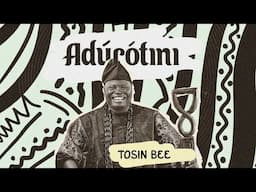 Tosin Bee - Adurotini (Official Video)