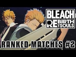 THIS IS AURA! TYBW ICHIGO IS A BEHEMOTH OF A CHARACTER! Bleach Rebirth of Souls Ranked Matches Ep. 2