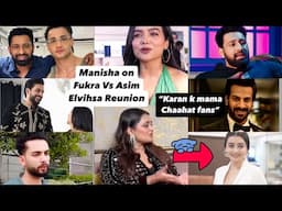 Manisha Rani On Abhishek Vs Asim & Reunion With Elvish, Rajat Challenged Karan & Mama, & Chahat Fans